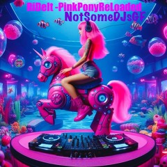 RiDe It - PinkPonyReLoaded
