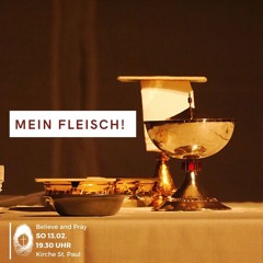 BnP-Sakramente: Mein Fleisch I -  Über Realpräsenz - Eucharistie I