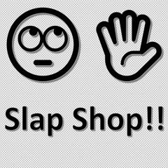 SLAP SHOP!!