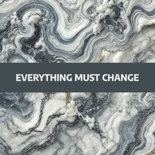 Everything Must Change