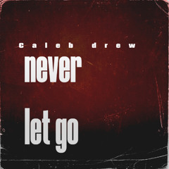 never let go