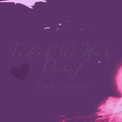 Faded O Woah Remix ft. Wolf Sweetheartt - Wolf Sweetheartt -