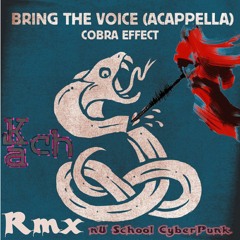 Cobra Effect - Bring The Voice (Kach Remix) [Free Bonus Track]