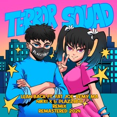 Terror Squad - Lean Back ft. Fat Joe, Remy Ma (Nikki X, Plázziibo Remix Remastered 2024 Explicit)
