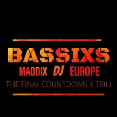 Europe - The Final Countdown X Maddix & Linka - Trill ( BASSIXS MASHUP )