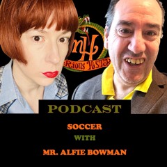 Episode 9 - Mysterious Historian Podcast - Soccer