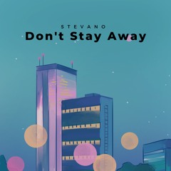 Don't Stay Away