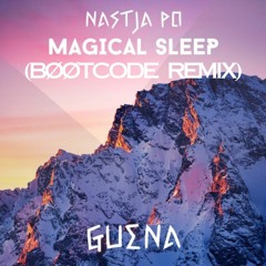 Nastja Po - Magical Sleep (BØØTCODE Remix)