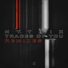 Nytrix - Traces Of You (Francisco Panesso Remix)