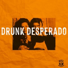 DRUNK DESPERADO (PROD. BY BEATS & BOURBON)[Free Instrumental Beat]