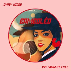 Gyspy Kings - Bamboléo (Ray Sargent Edit) FREE D/L