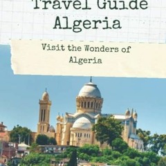 Download pdf Travel Guide Algeria: Visit the Wonders of Algeria by  Ellie Collins