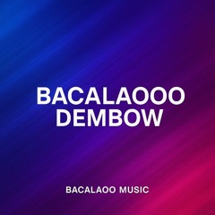 Bacalaooo Dembow