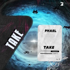 PHAEL - TAKE (EXTENDED MIX) FREE DOWNLOAD