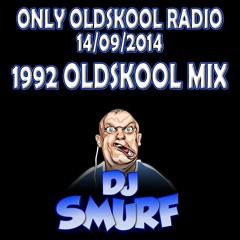 2014-09-14 DJ Smurf @ Only Oldskool Radio - 1992 Vinyl Mix