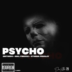 Psycho (feat. Mal Finesse & Stunna Presley)