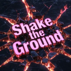 Shake the Ground