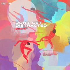 Don't Get Distracted (Original Mix)