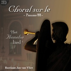 Bastiaan Jan van Vliet | Choral Sur Le Psaume 88