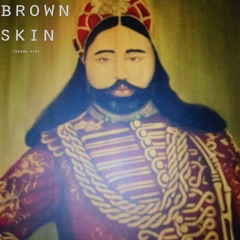 Brown Skin (Drown Him)