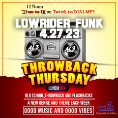 AL3: Throwback Thursday Lunch Mix 4.27.23 Lowrider Funk