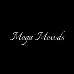 Mega Mewds Mix Series
