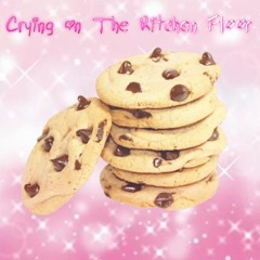 Crying On The Kitchen Floor