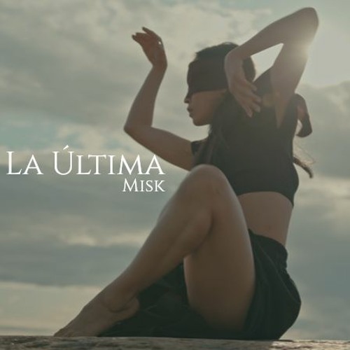 Misk - La Última