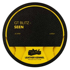 GT Blitz - Seen (LKR001)