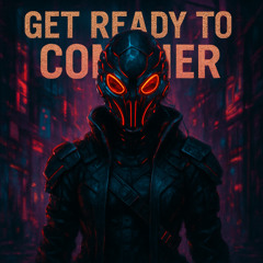 Get Ready to Conquer (Remastered)