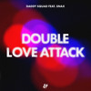 Daddy Squad feat. Snax - Double Love Attack (Extended Mix)