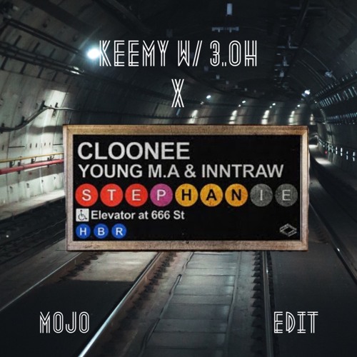 Stephanie x KEEMY w/ 3.OH (RICHTANNER) - Mojo EDIT