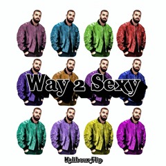 Way 2 Sexy (Maliboux Flip)
