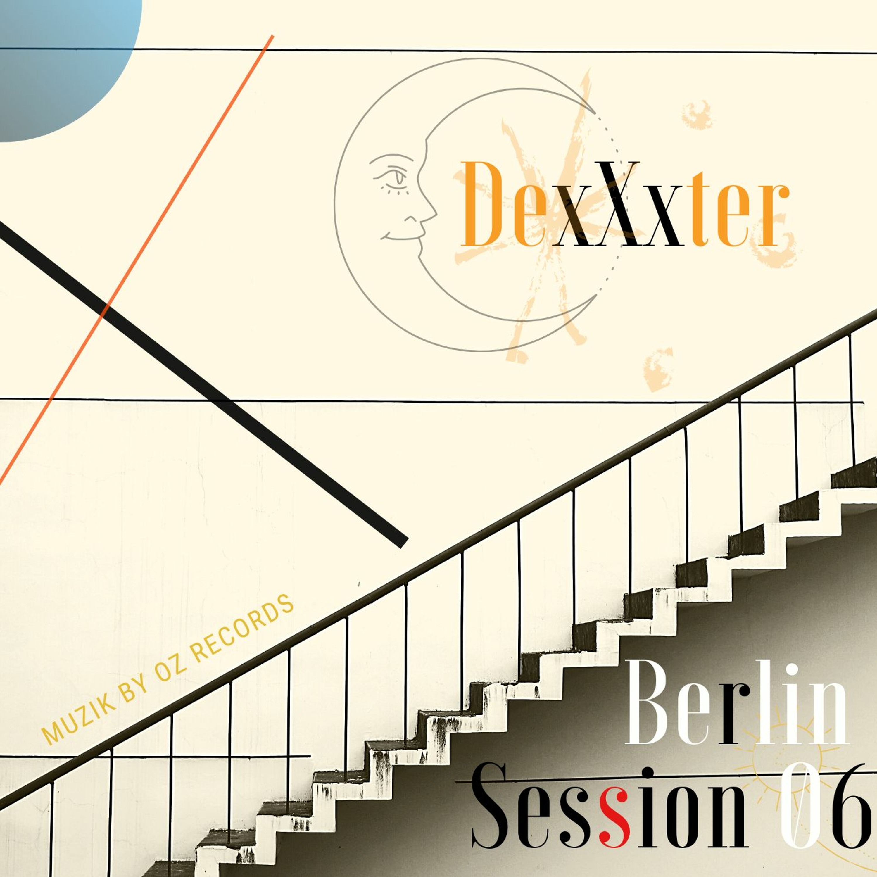 Berlin Session 06 By DexXxter (Muzik By Oz Records) episode artwork