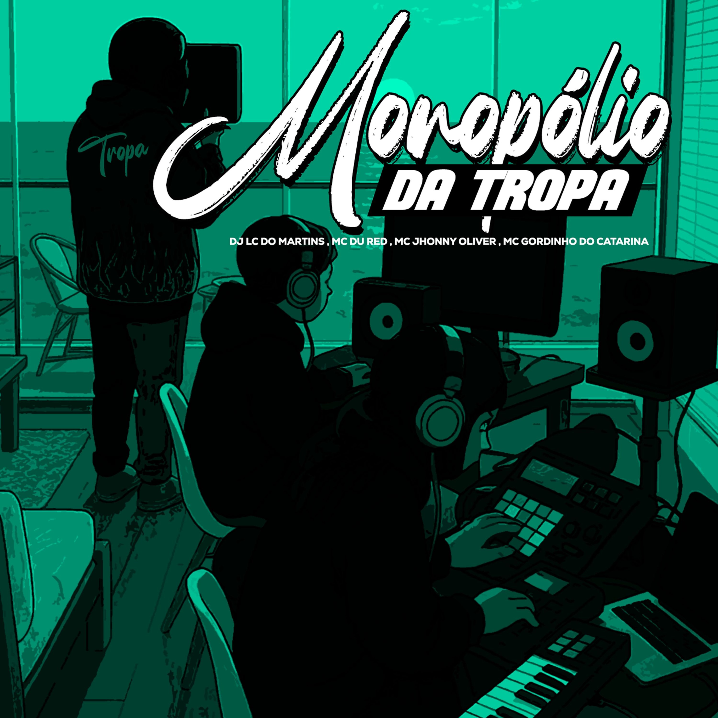 MONOPóLIO DA TROPA - MCs DU RED, JHONNY OLIVER & MC GORDINHO - DJ LC DO MARTINS episode artwork