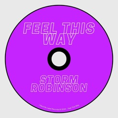 STORM ROBINSON - FEEL THIS WAY