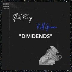 Dividends (ft. Kidd Grimm)
