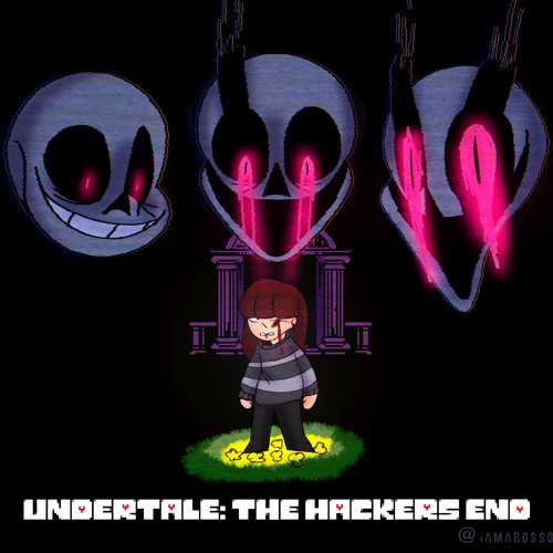 UNDERTALE: THE HACKERS END [Original Ost]