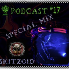 Podcast #17 [ SkitZoid ] / Special Guest Mix
