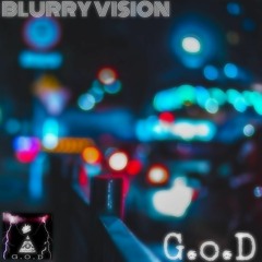 Blurry Vision by G.o.D (Eng.@Formerlyknownrecords/prod.@bartes)