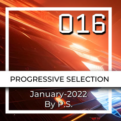 Progressive Selection 016. The Best Of Progressive House Music. January-2022 (Mixed By P.S.)