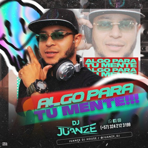 ALGO PARA TU MENTE  JUANZE DJ