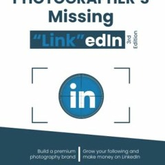 [ACCESS] KINDLE PDF EBOOK EPUB The Photographers Missing "Link"Edin 3rd Edition 2022: