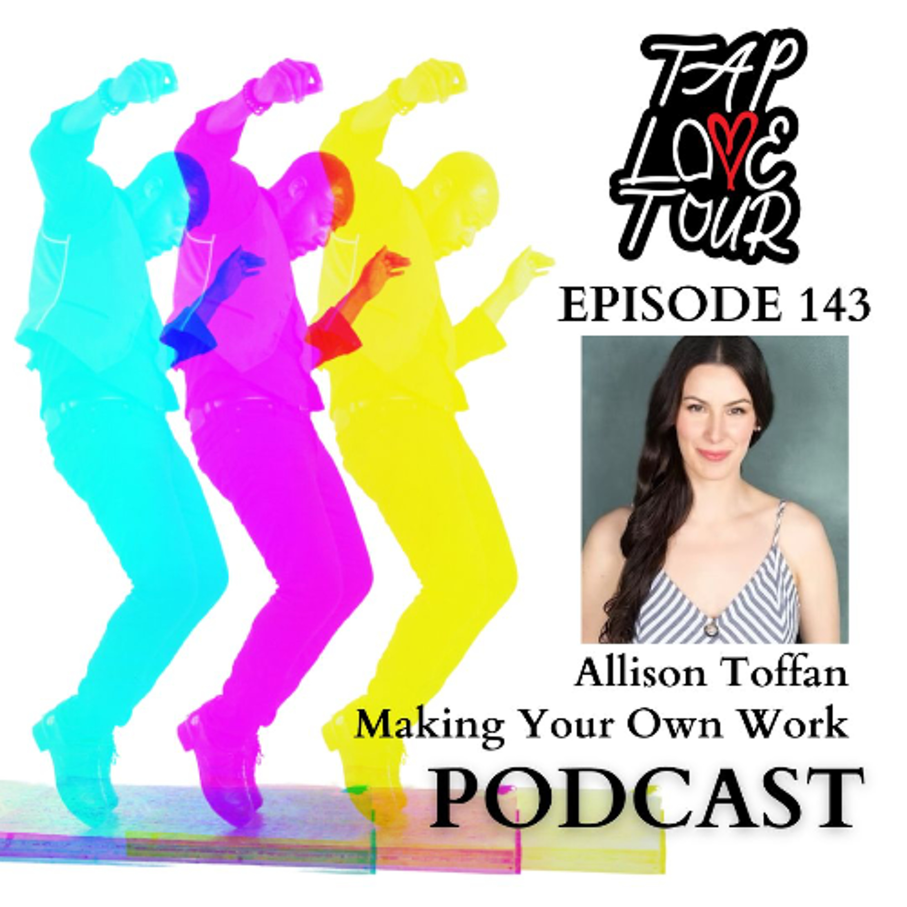 Episode 143: Allison Toffan - Making Your Own Work episode artwork