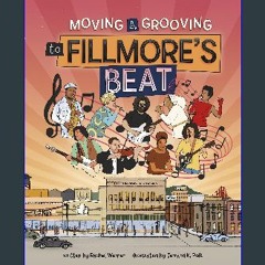 [EBOOK] 📚 Moving and Grooving to Fillmore’s Beat <(DOWNLOAD E.B.O.O.K.^)