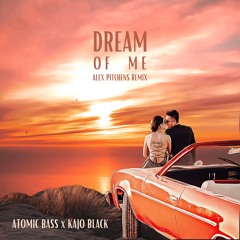 Atomic Bass & Kajo Black - Dream of me (Alex Pitchens Remix) - Snippet