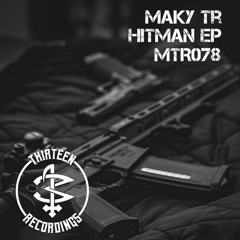 MTR078 - Maky TR -Hitman  ( Original Mix ).