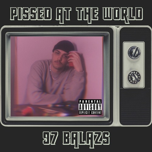 Pissed At The World