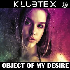 Klubtex - object of my desire ( Sample )