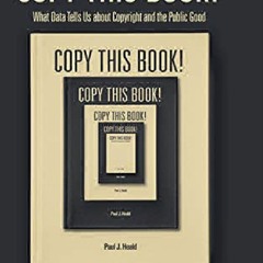 book❤️[READ]✔️ Copy This Book!: What Data Tells Us about Copyright and the Public Good